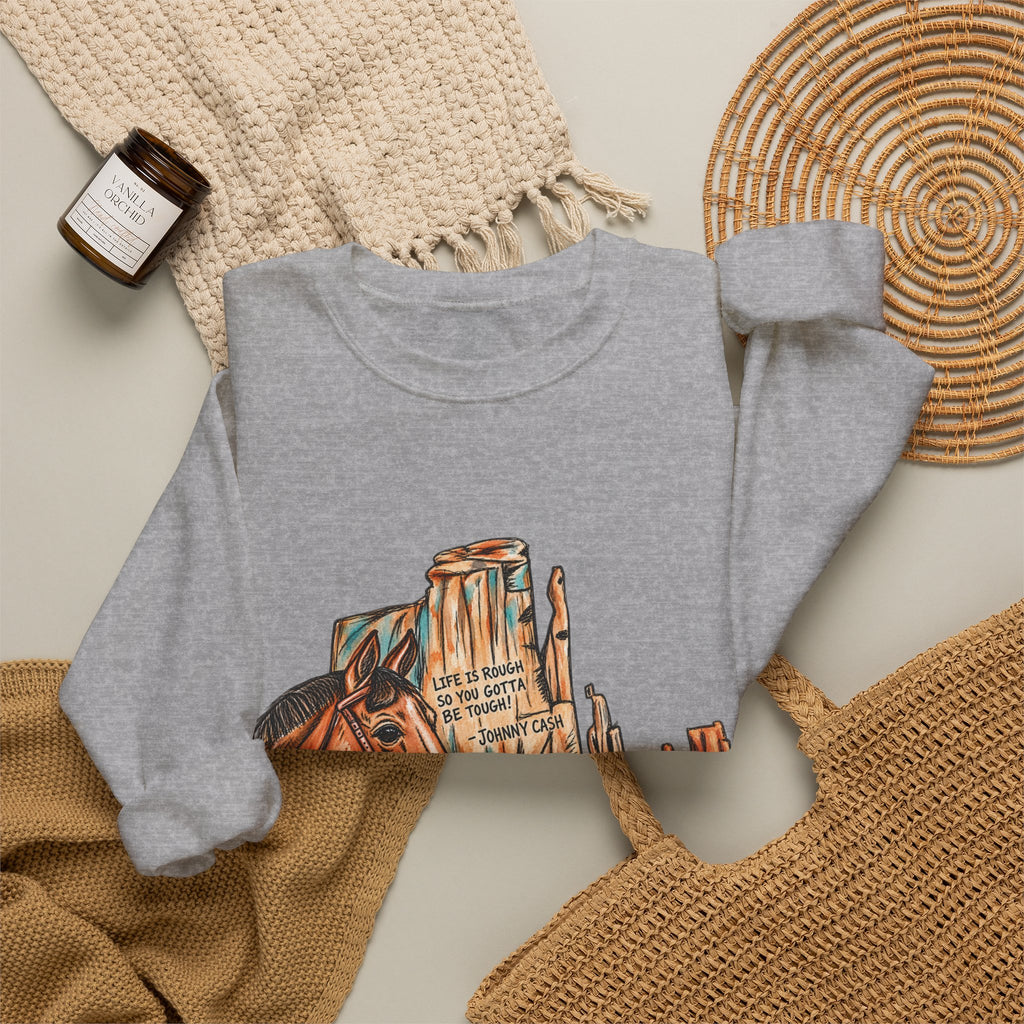 Life is rough sweatshirt