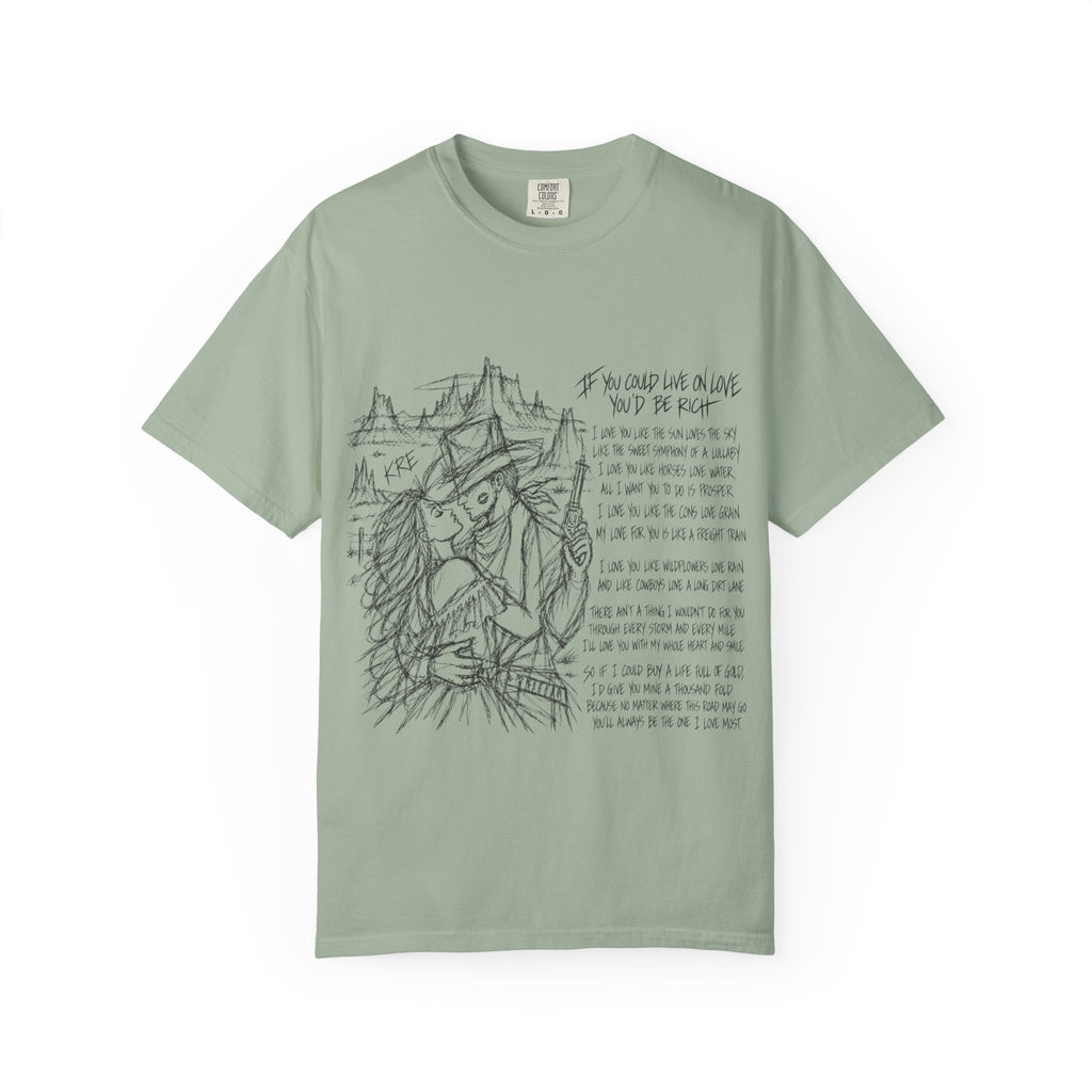 If you could live on love you’d be rich t shirt