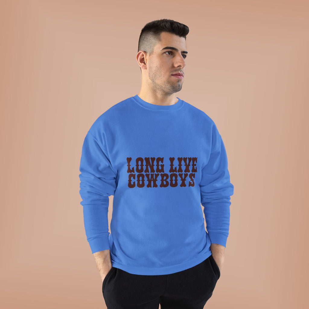 Long live cowboys sweatshirt