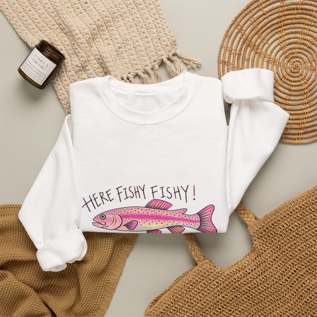 Here fishy fishy sweatshirt
