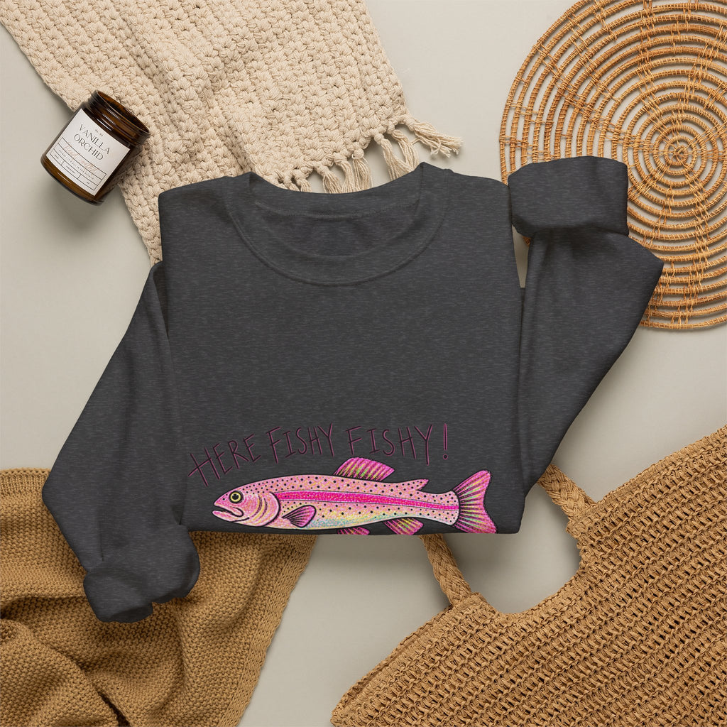 Here fishy fishy sweatshirt