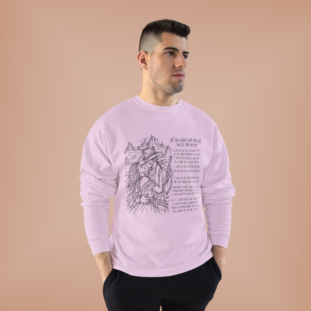 If you could live on love you’d be rich poem crewneck