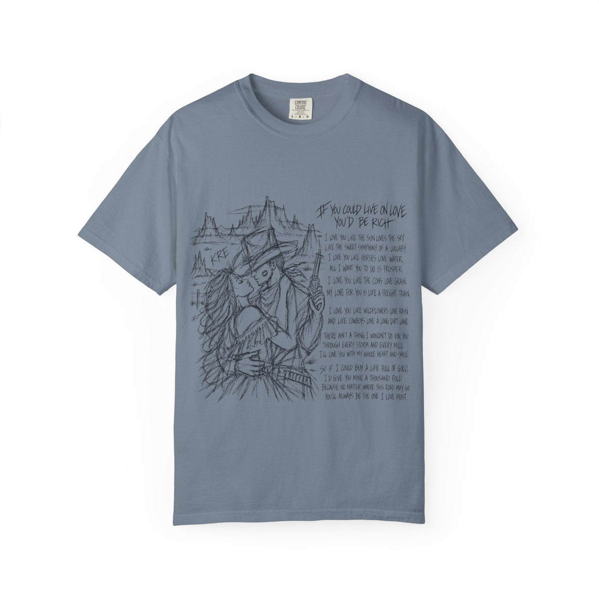 If you could live on love you’d be rich t shirt