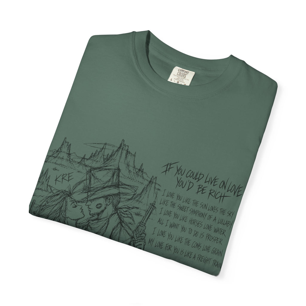 If you could live on love you’d be rich t shirt