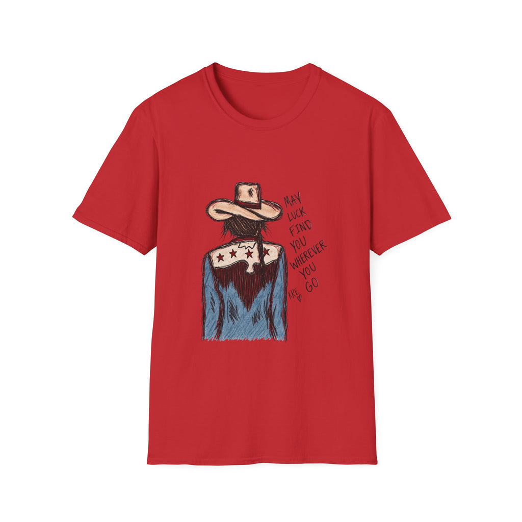 May luck find you wherever you go cowgirl T-shirt
