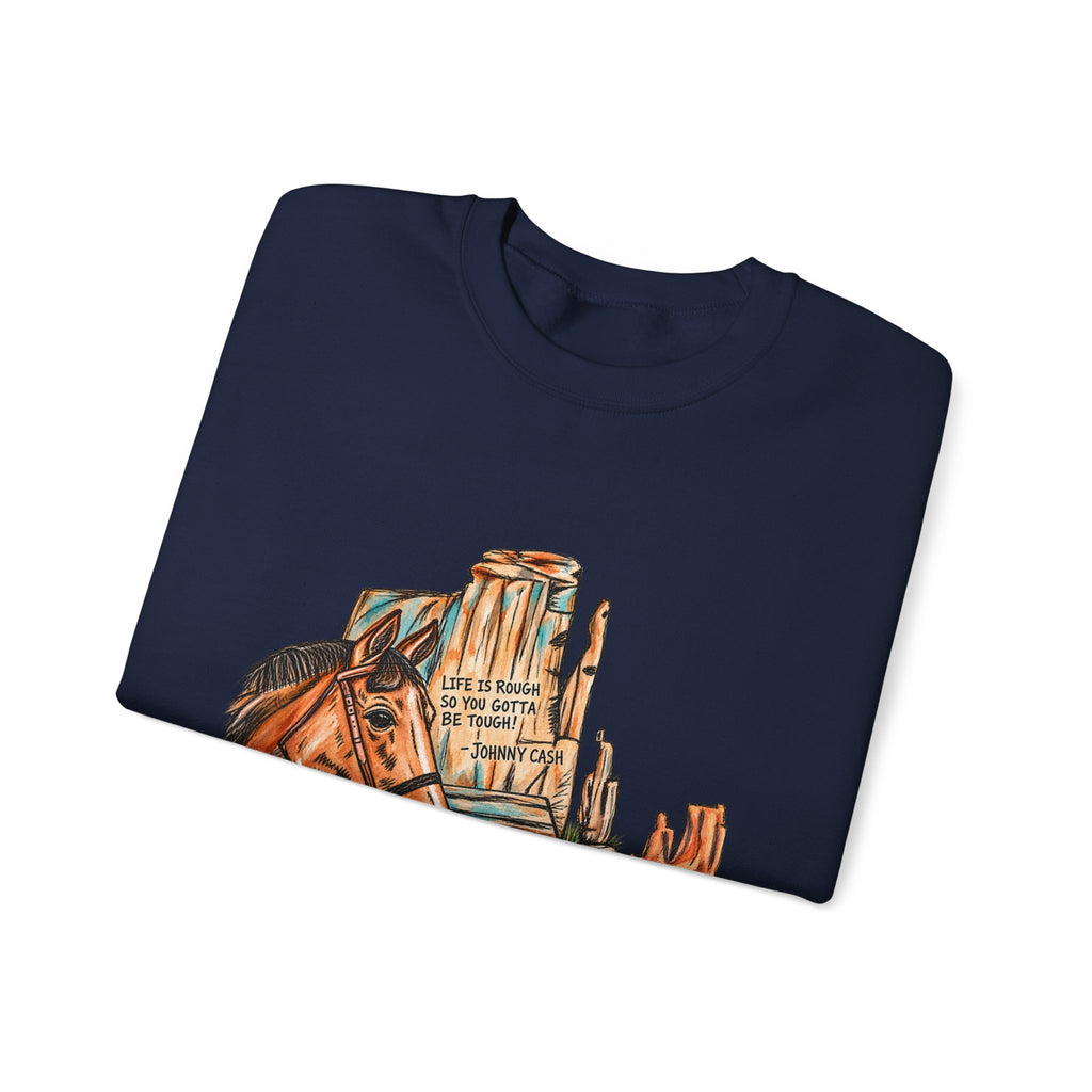 Life is rough sweatshirt