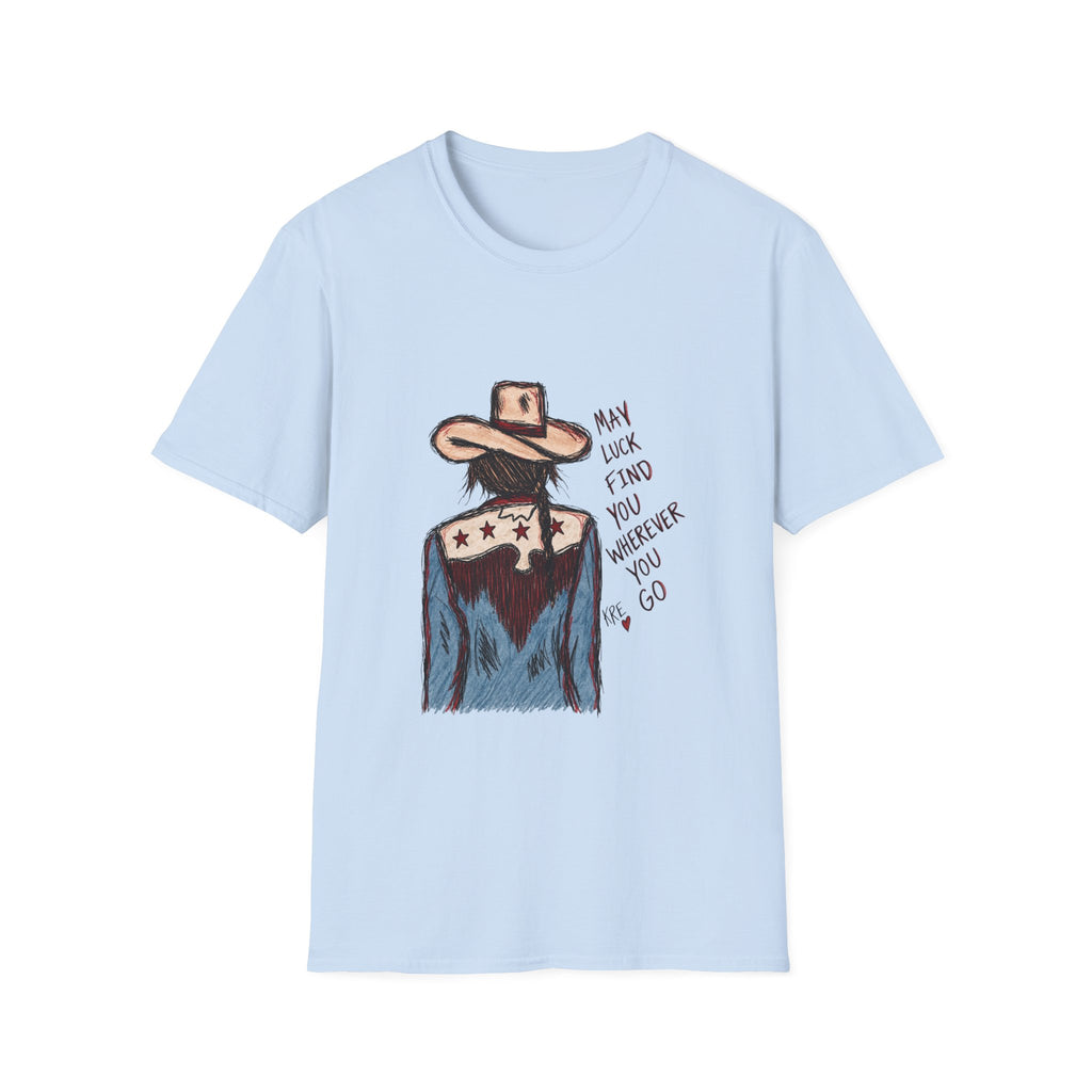 May luck find you wherever you go cowgirl T-shirt