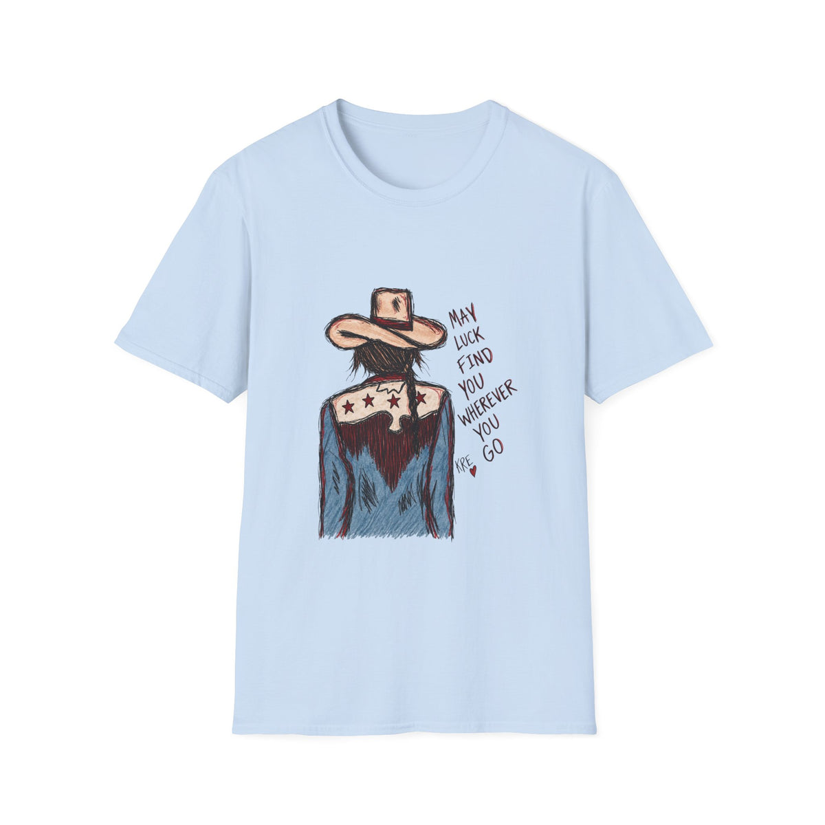 May luck find you wherever you go cowgirl T-shirt