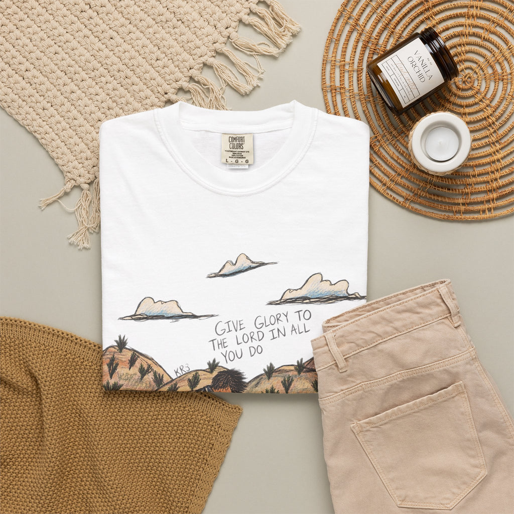 Give glory to the Lord in all you do T-shirt