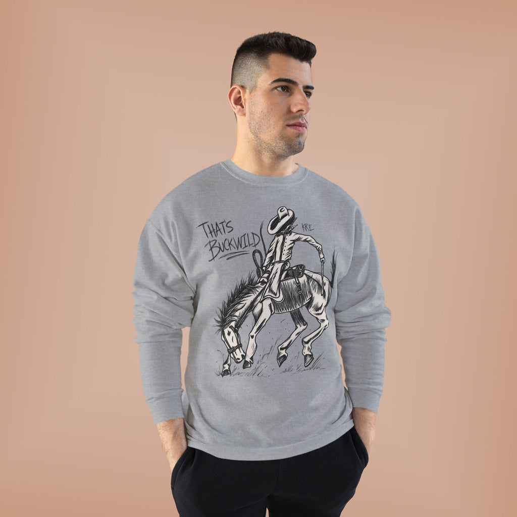 That’s buckwild crewneck