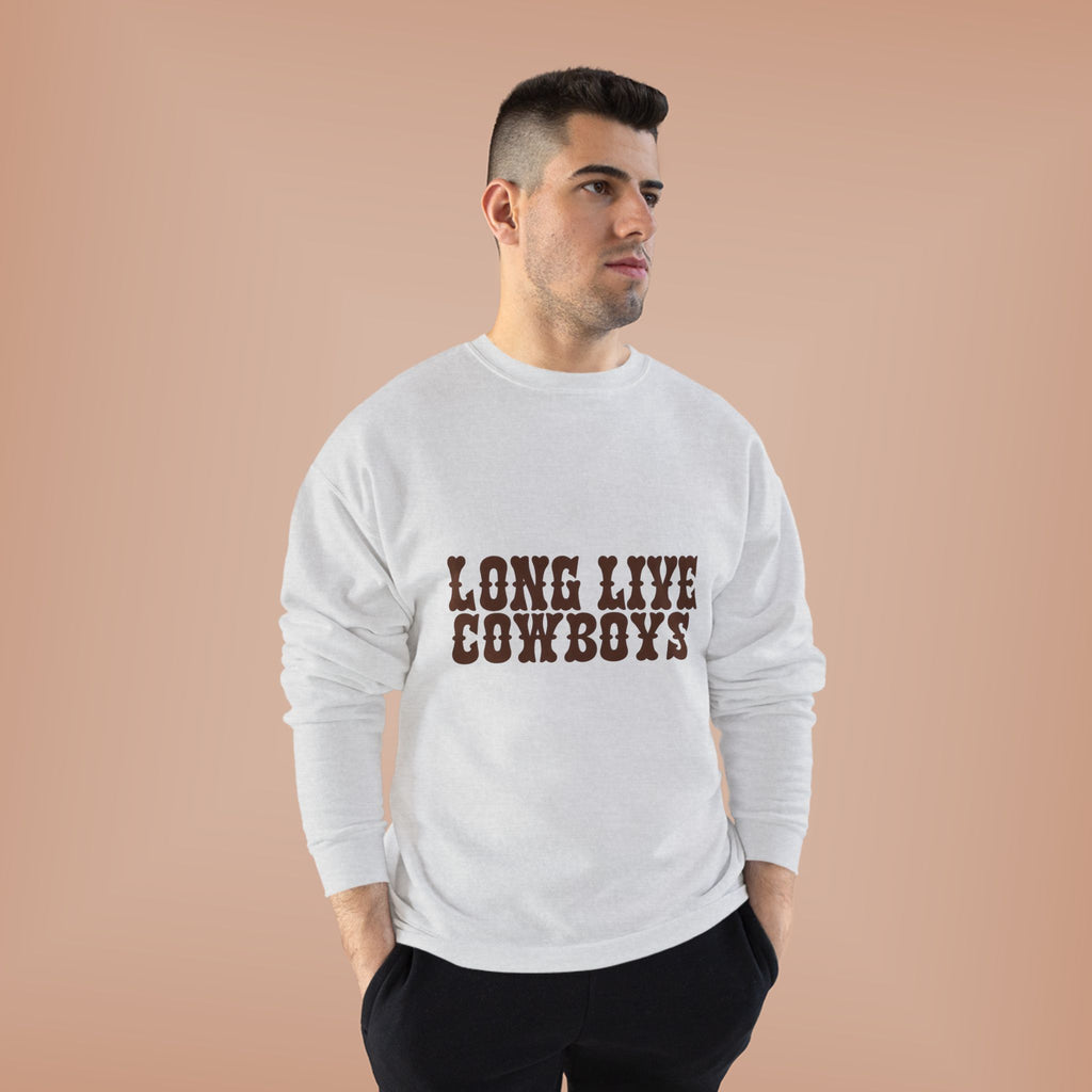 Long live cowboys sweatshirt