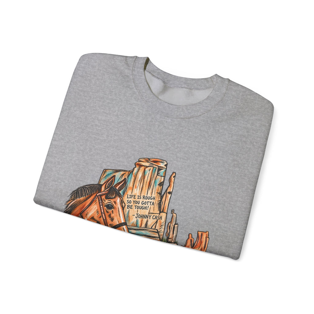 Life is rough sweatshirt