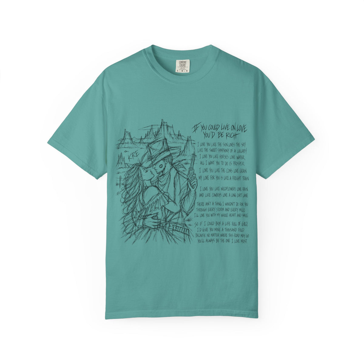 If you could live on love you’d be rich t shirt