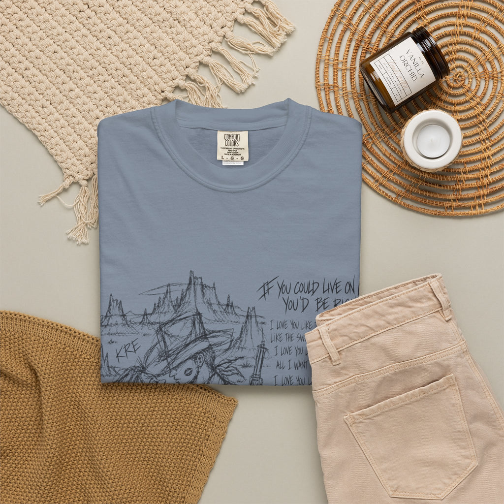 If you could live on love you’d be rich t shirt