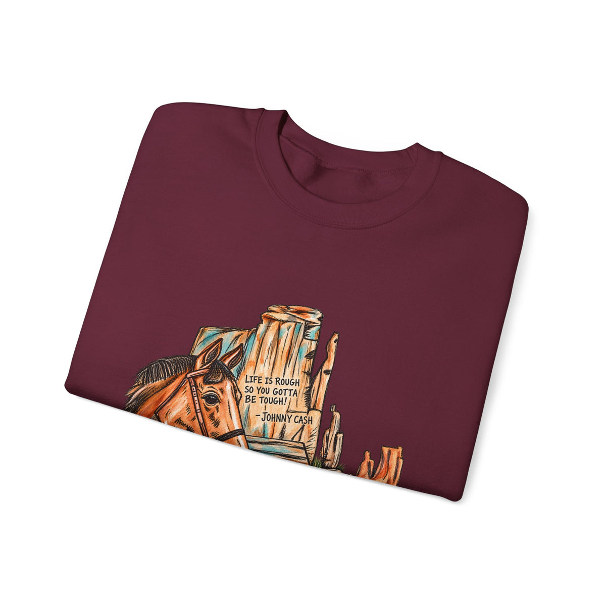 Life is rough sweatshirt