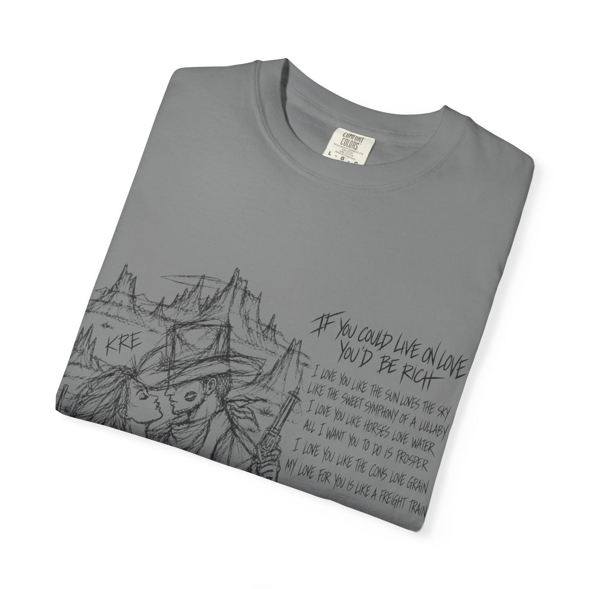 If you could live on love you’d be rich t shirt