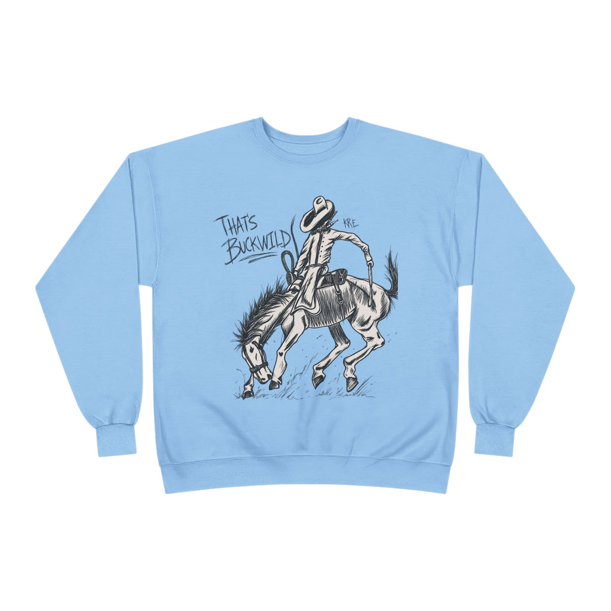 That’s buckwild crewneck