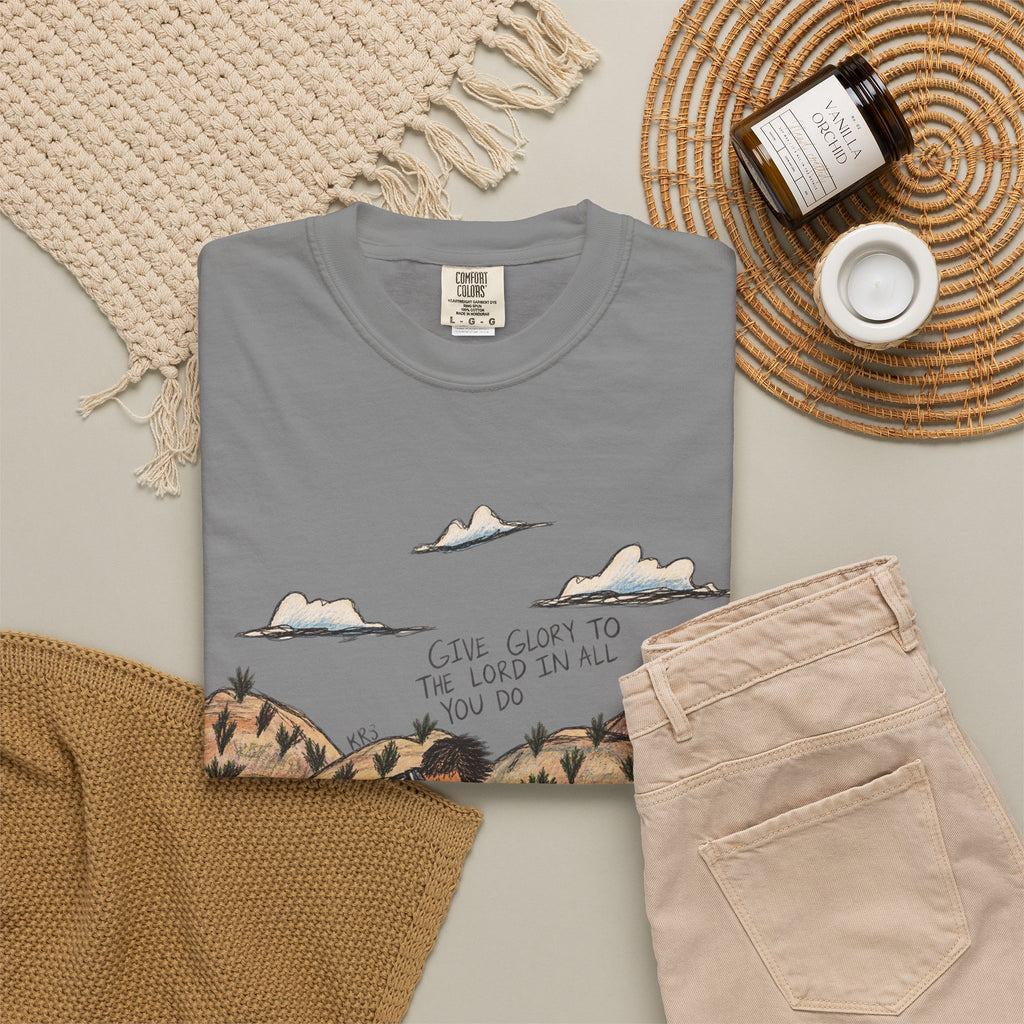 Give glory to the Lord in all you do T-shirt