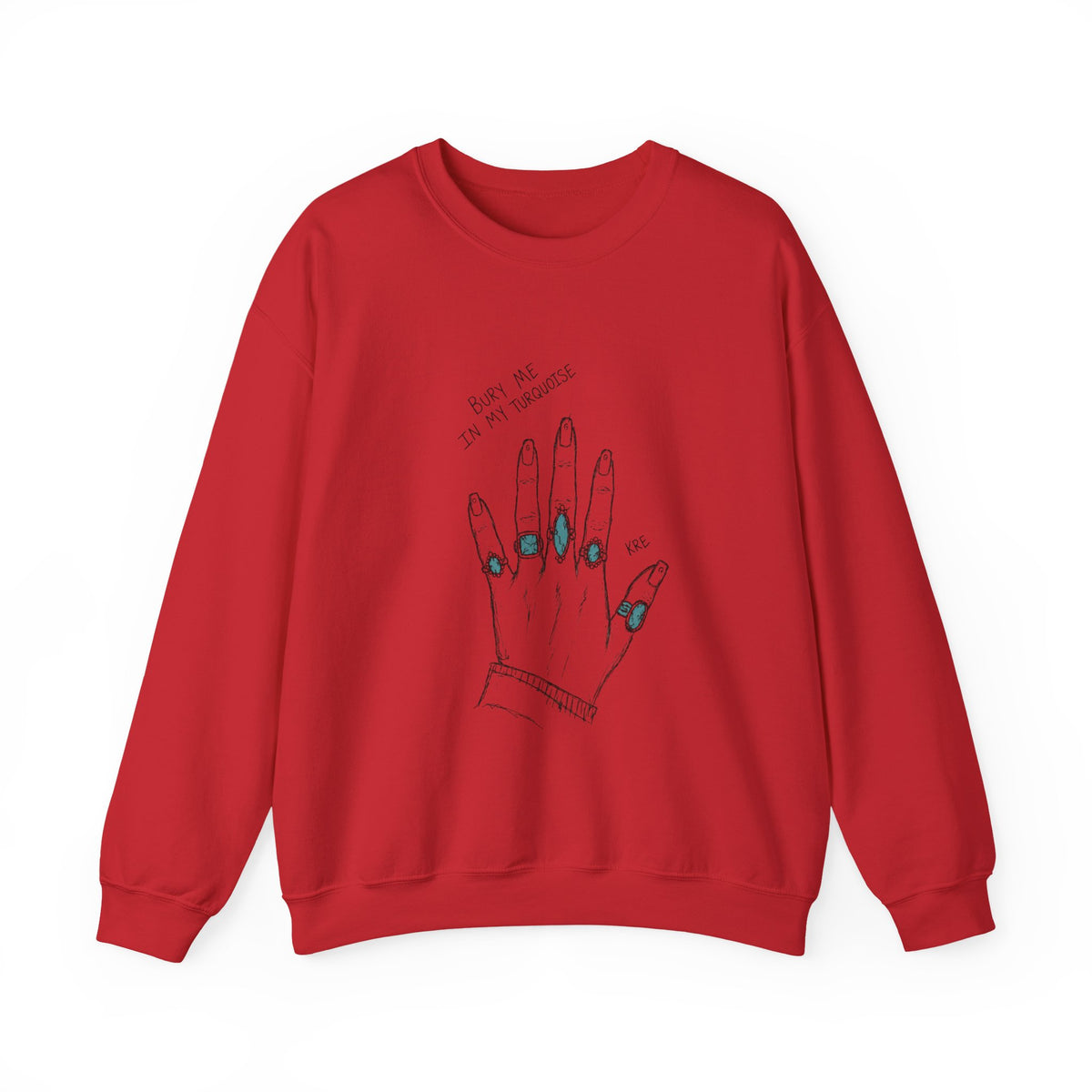 Bury me in my turquoise crewneck