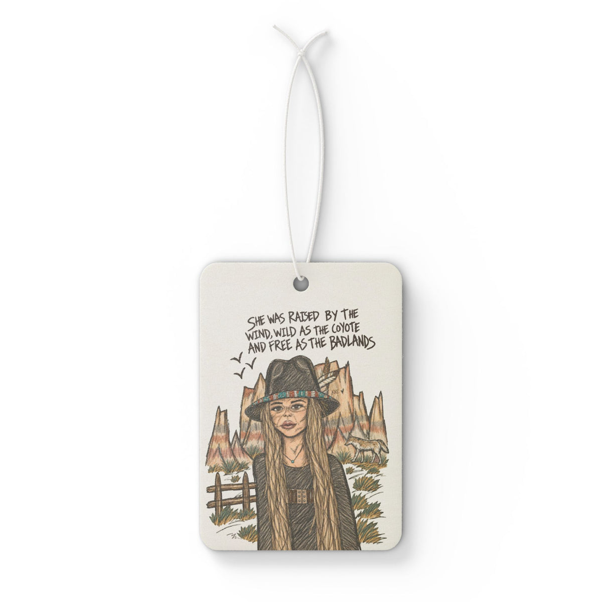 She was as free as the badlands car airfreshner