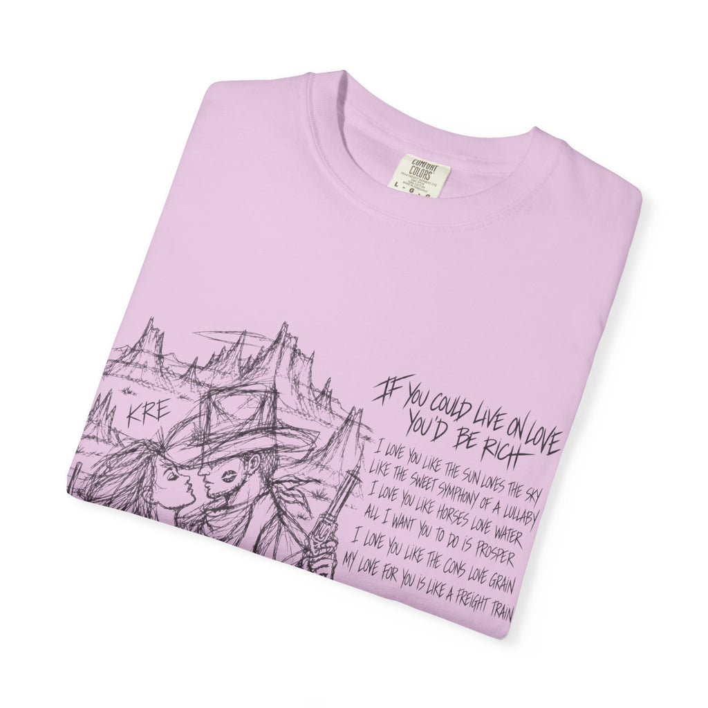 If you could live on love you’d be rich t shirt