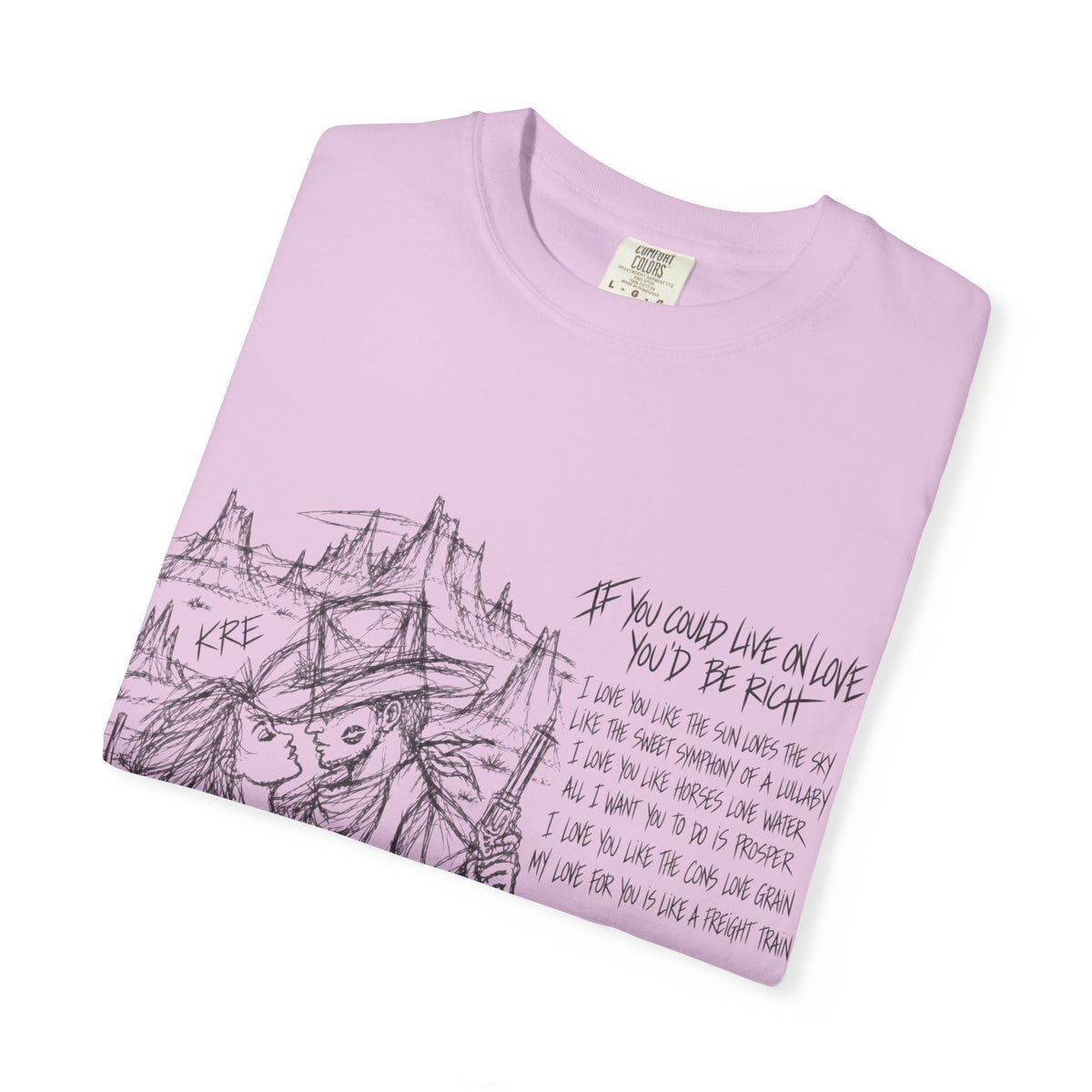 If you could live on love you’d be rich t shirt