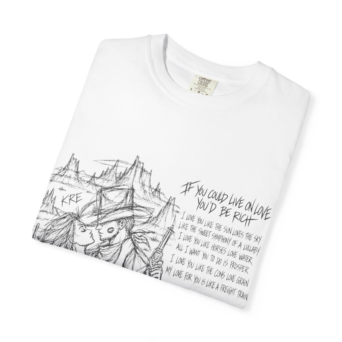 If you could live on love you’d be rich t shirt