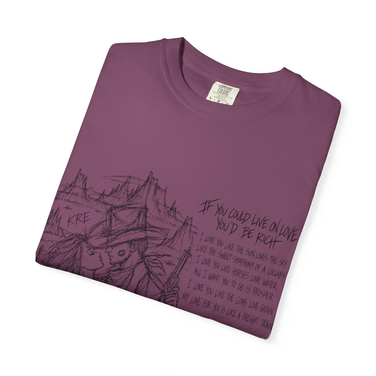 If you could live on love you’d be rich t shirt