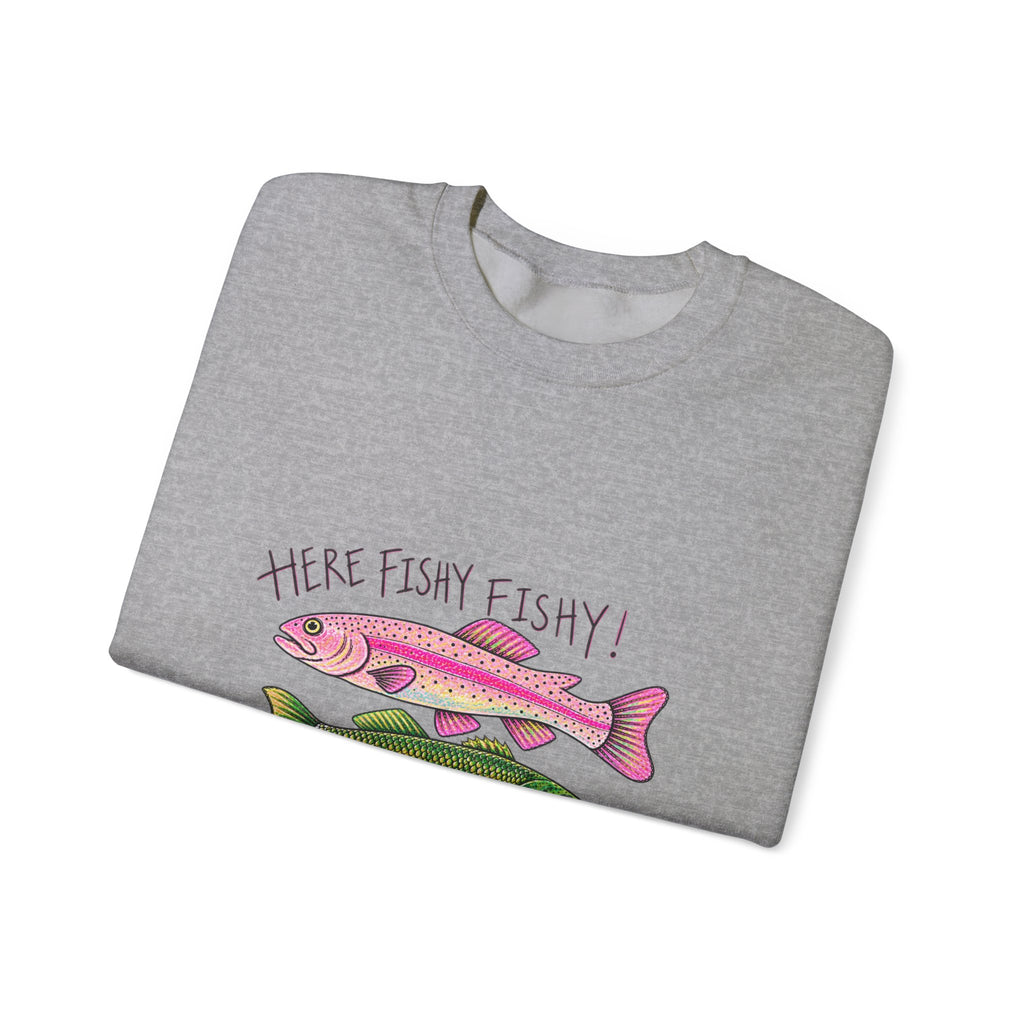 Here fishy fishy sweatshirt