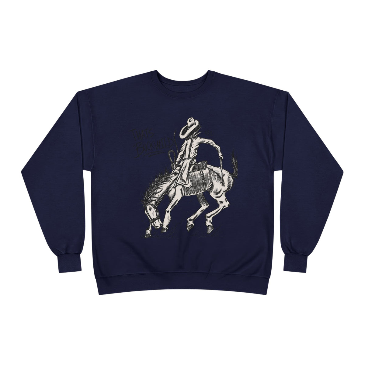 That’s buckwild crewneck