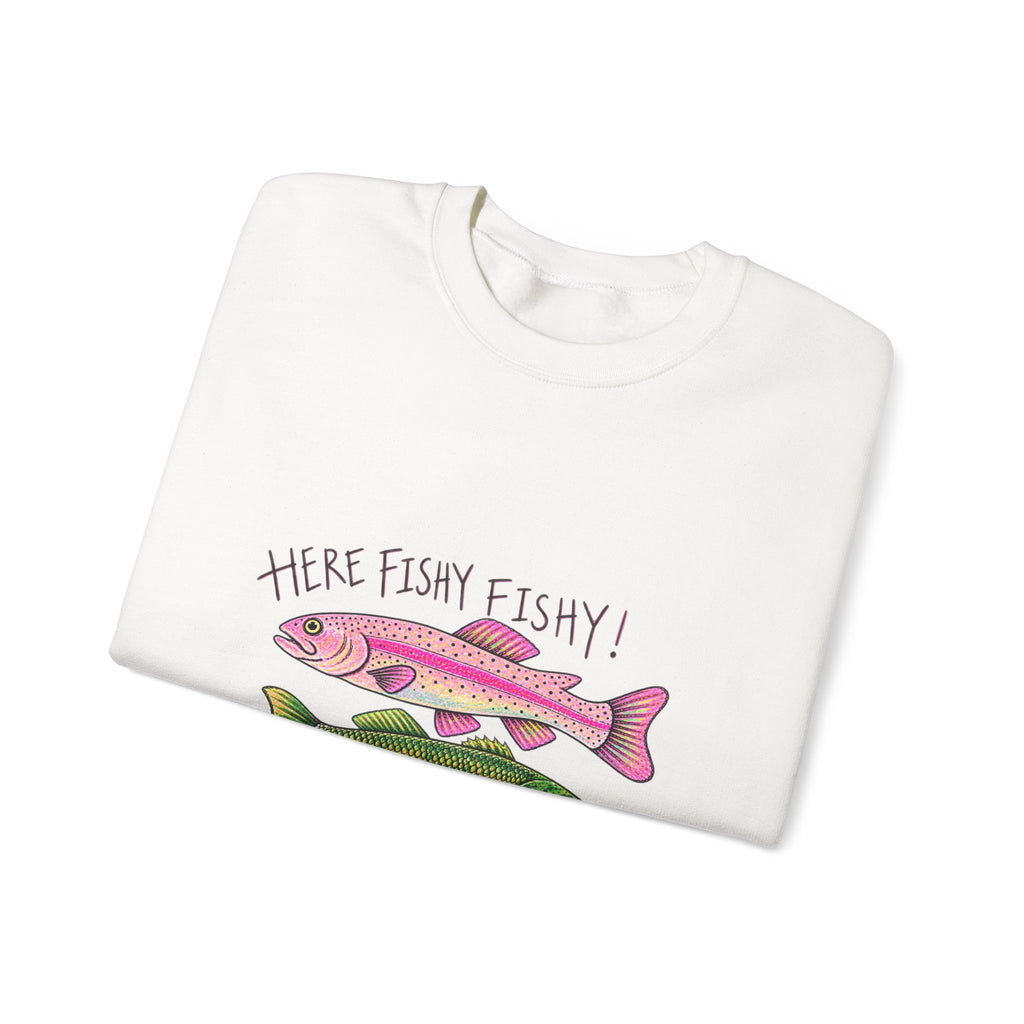 Here fishy fishy sweatshirt