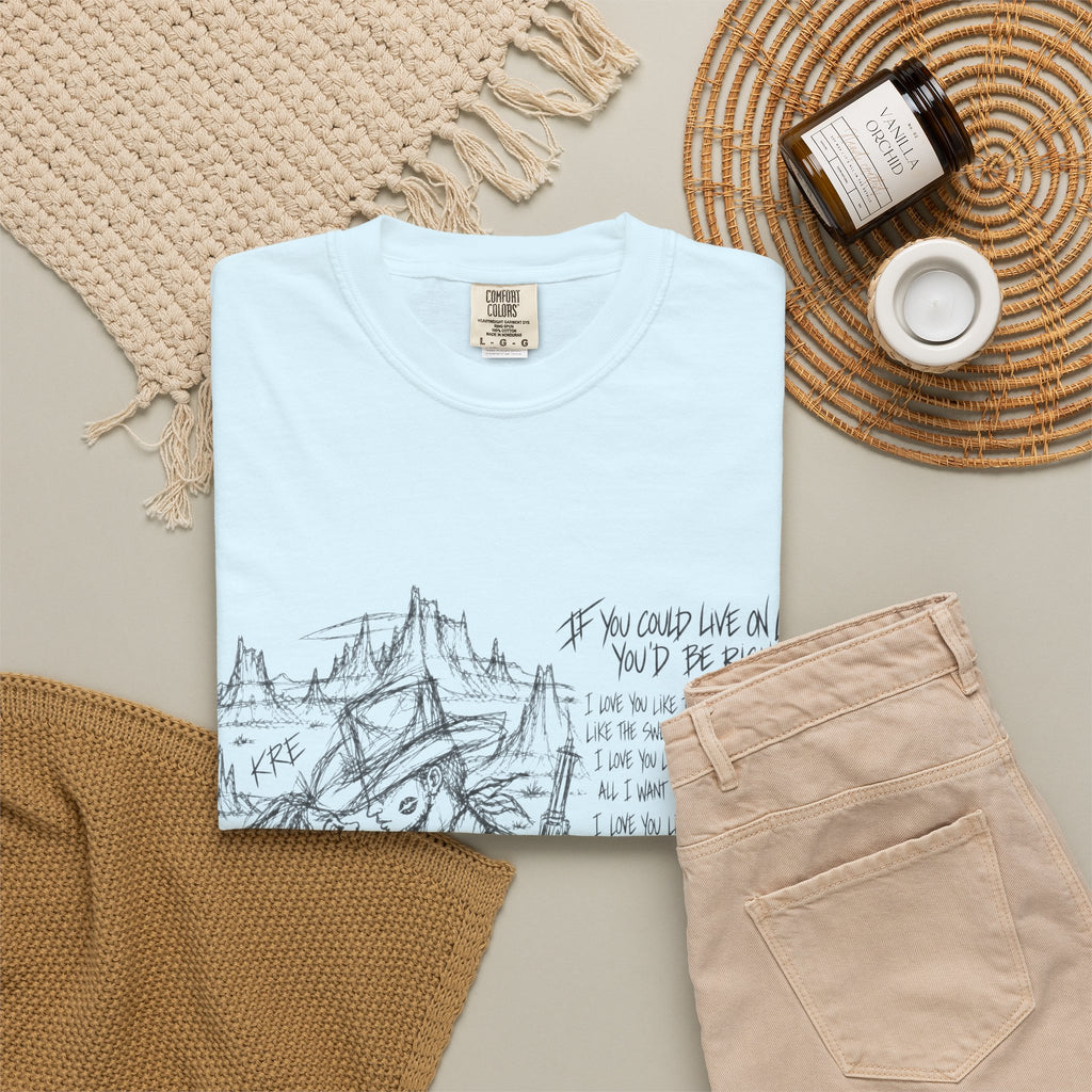 If you could live on love you’d be rich t shirt