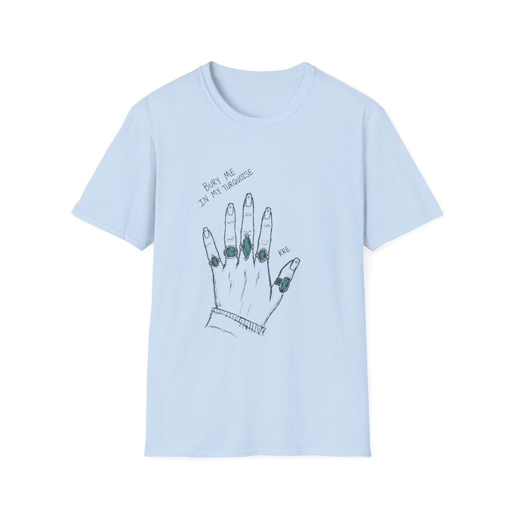 Bury me in my turquoise T-shirt