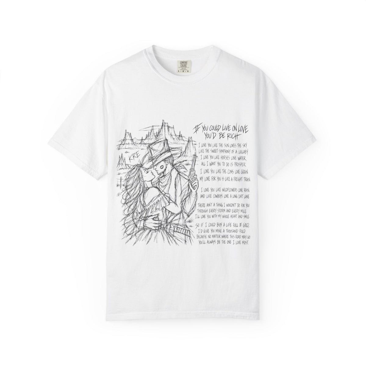 If you could live on love you’d be rich t shirt