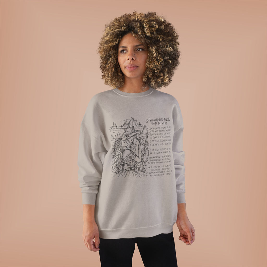 If you could live on love you’d be rich poem crewneck