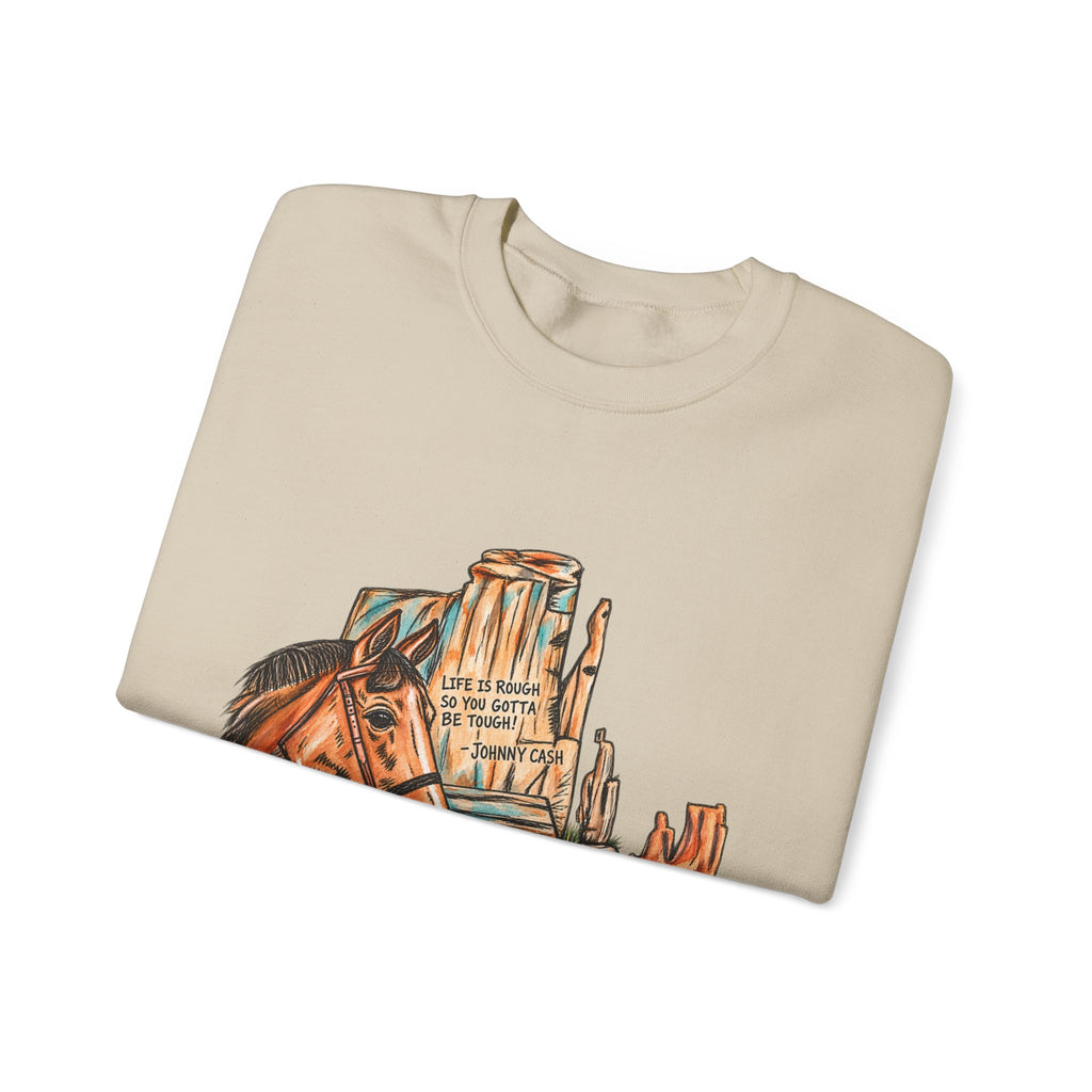 Life is rough sweatshirt