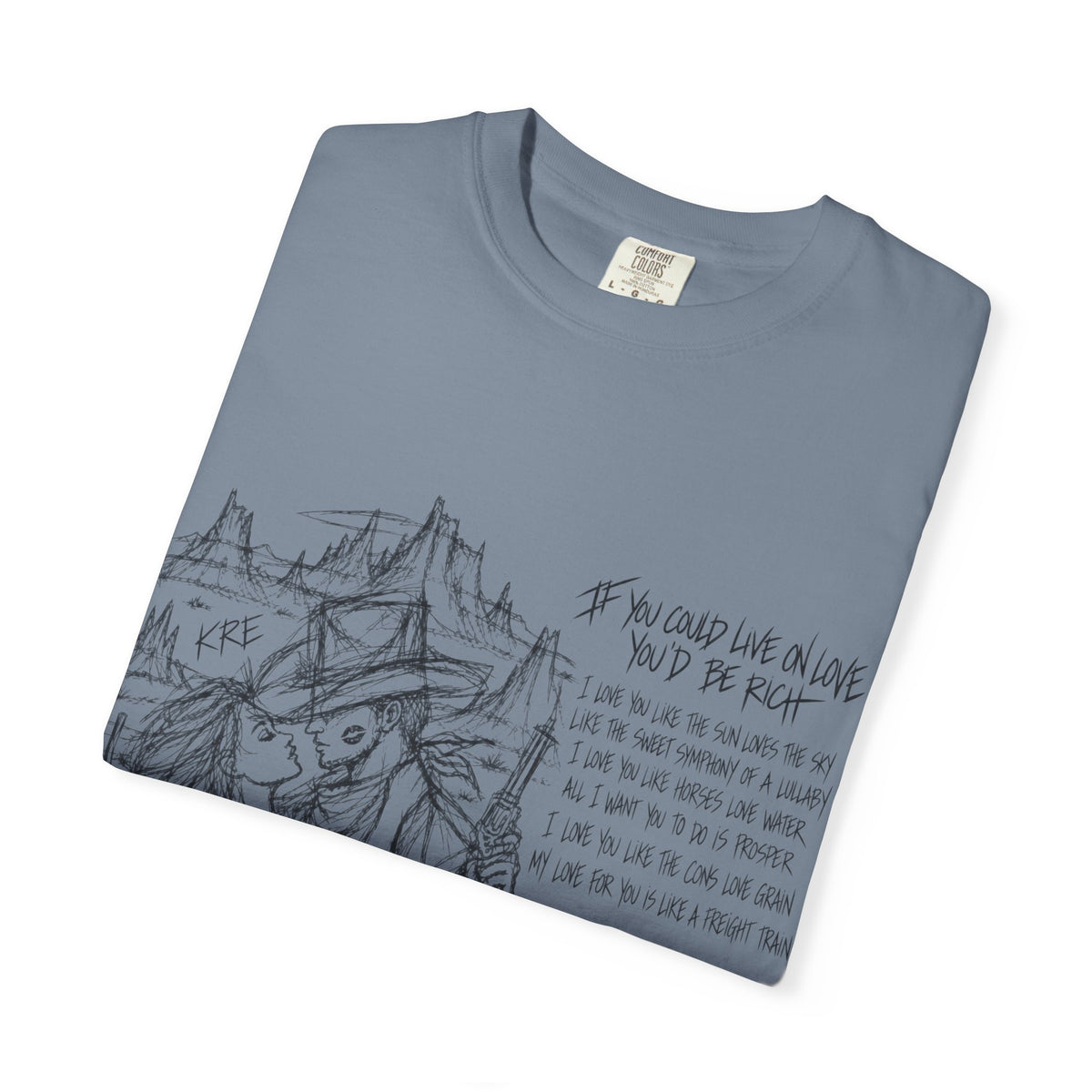 If you could live on love you’d be rich t shirt