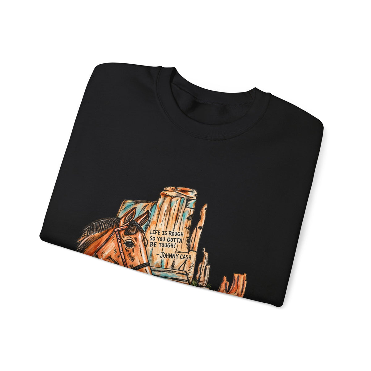 Life is rough sweatshirt