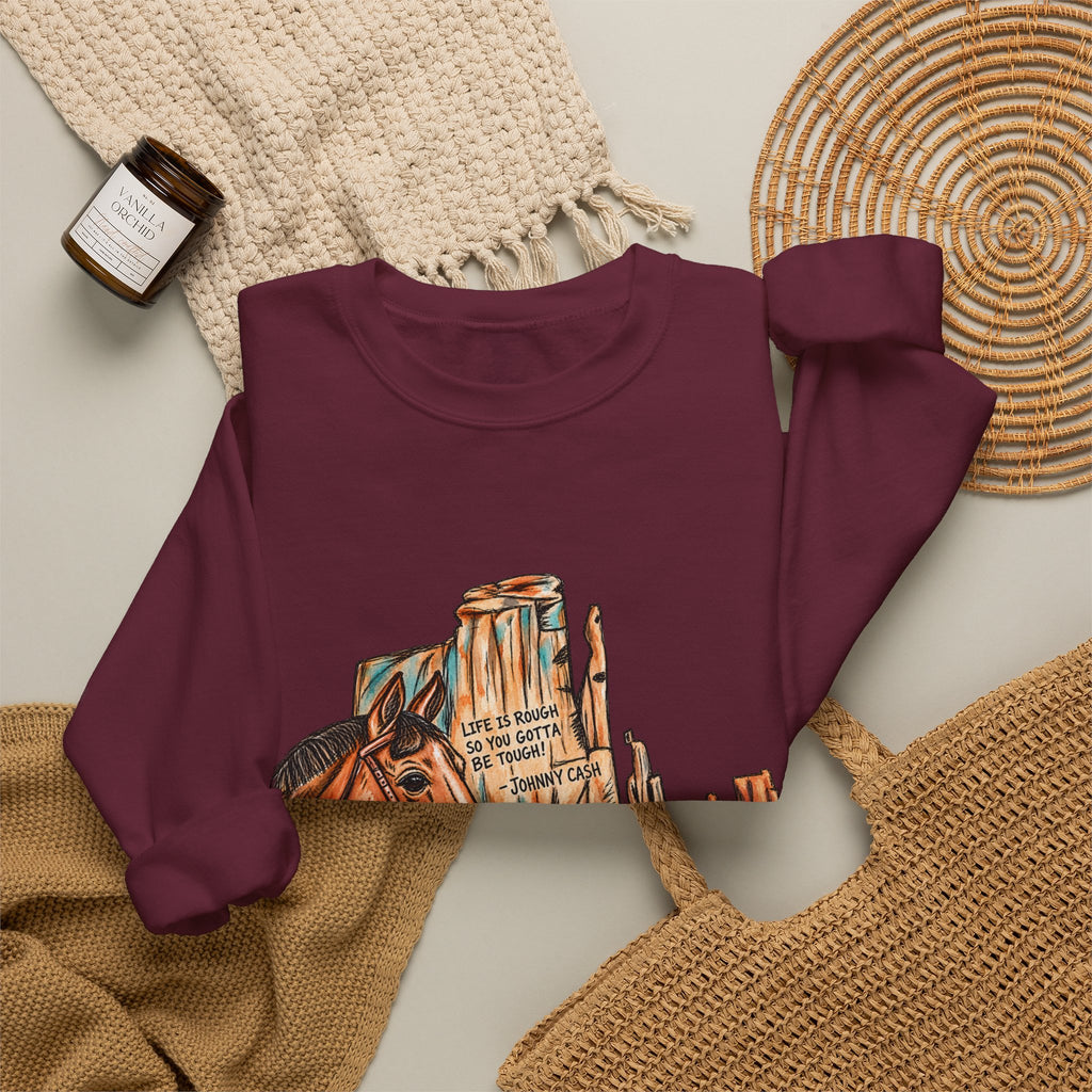 Life is rough sweatshirt