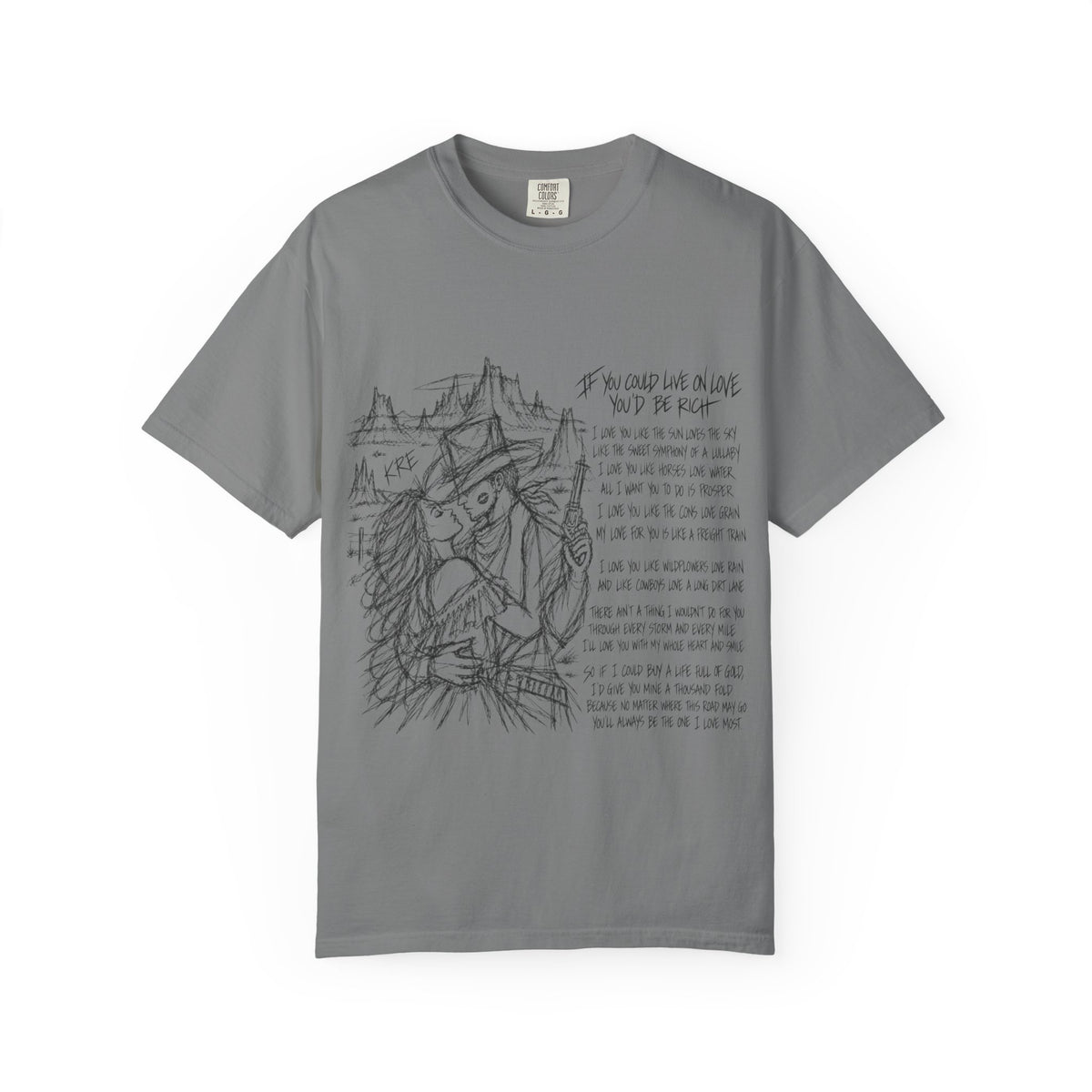 If you could live on love you’d be rich t shirt