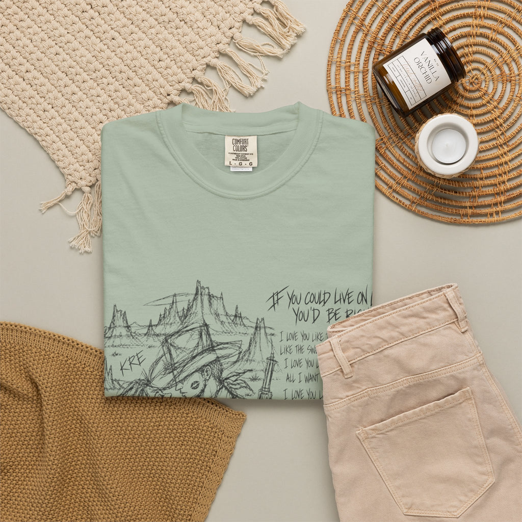 If you could live on love you’d be rich t shirt