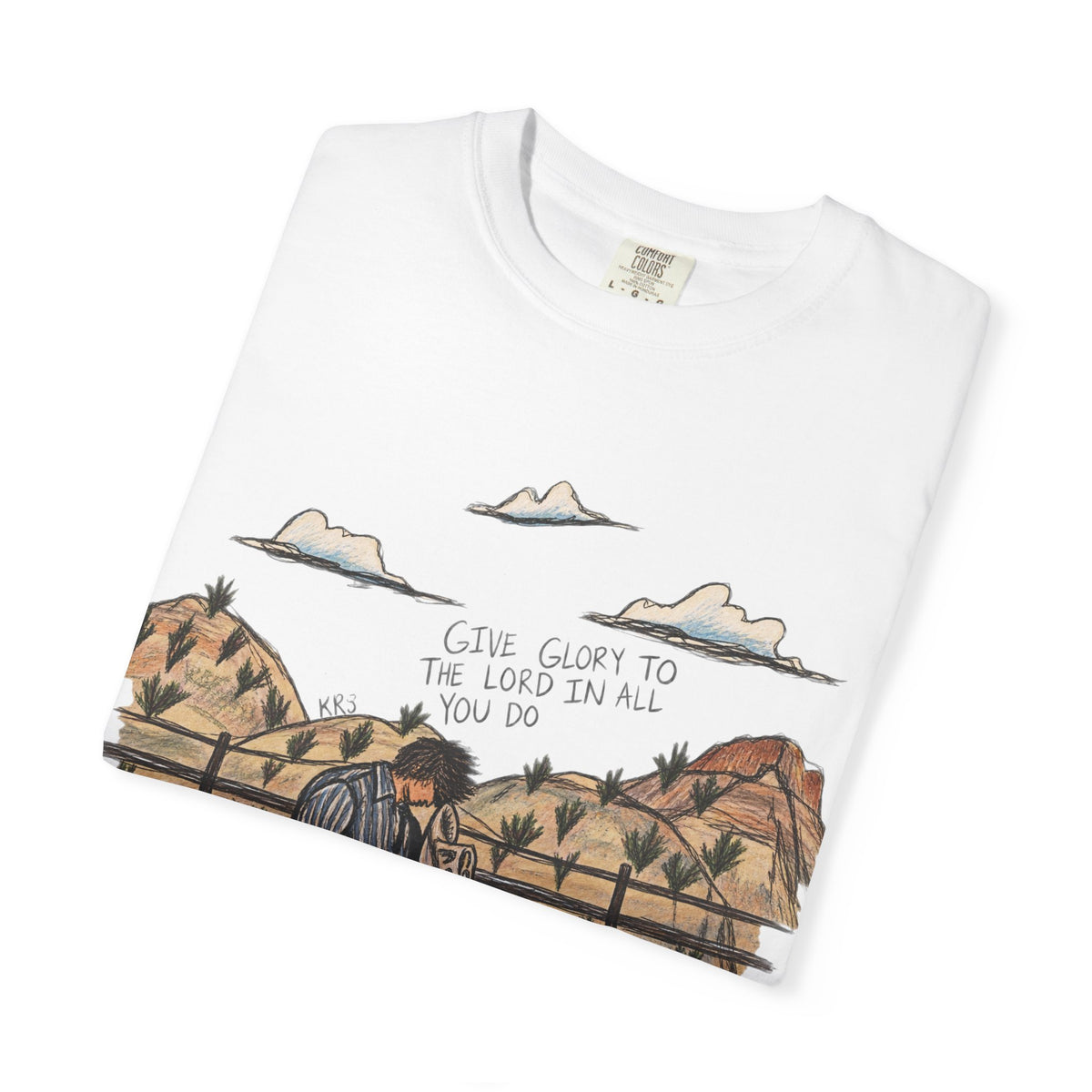 Give glory to the Lord in all you do T-shirt