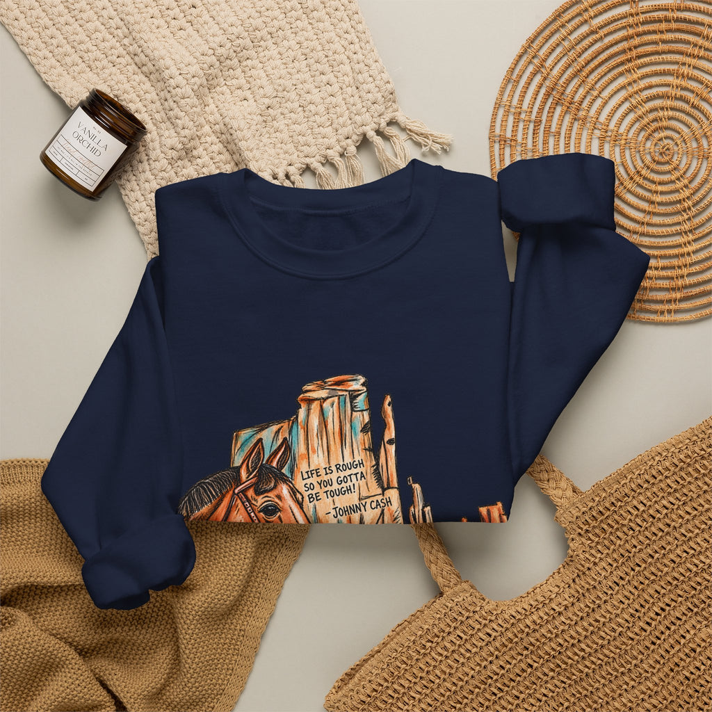 Life is rough sweatshirt