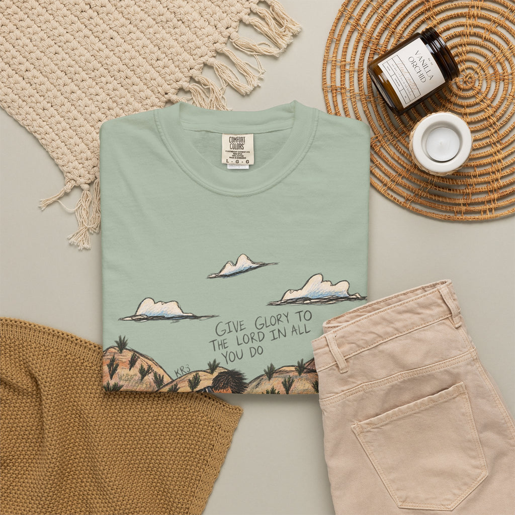 Give glory to the Lord in all you do T-shirt