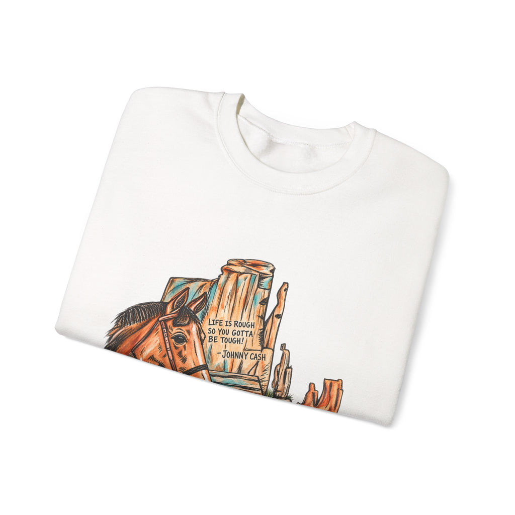 Life is rough sweatshirt