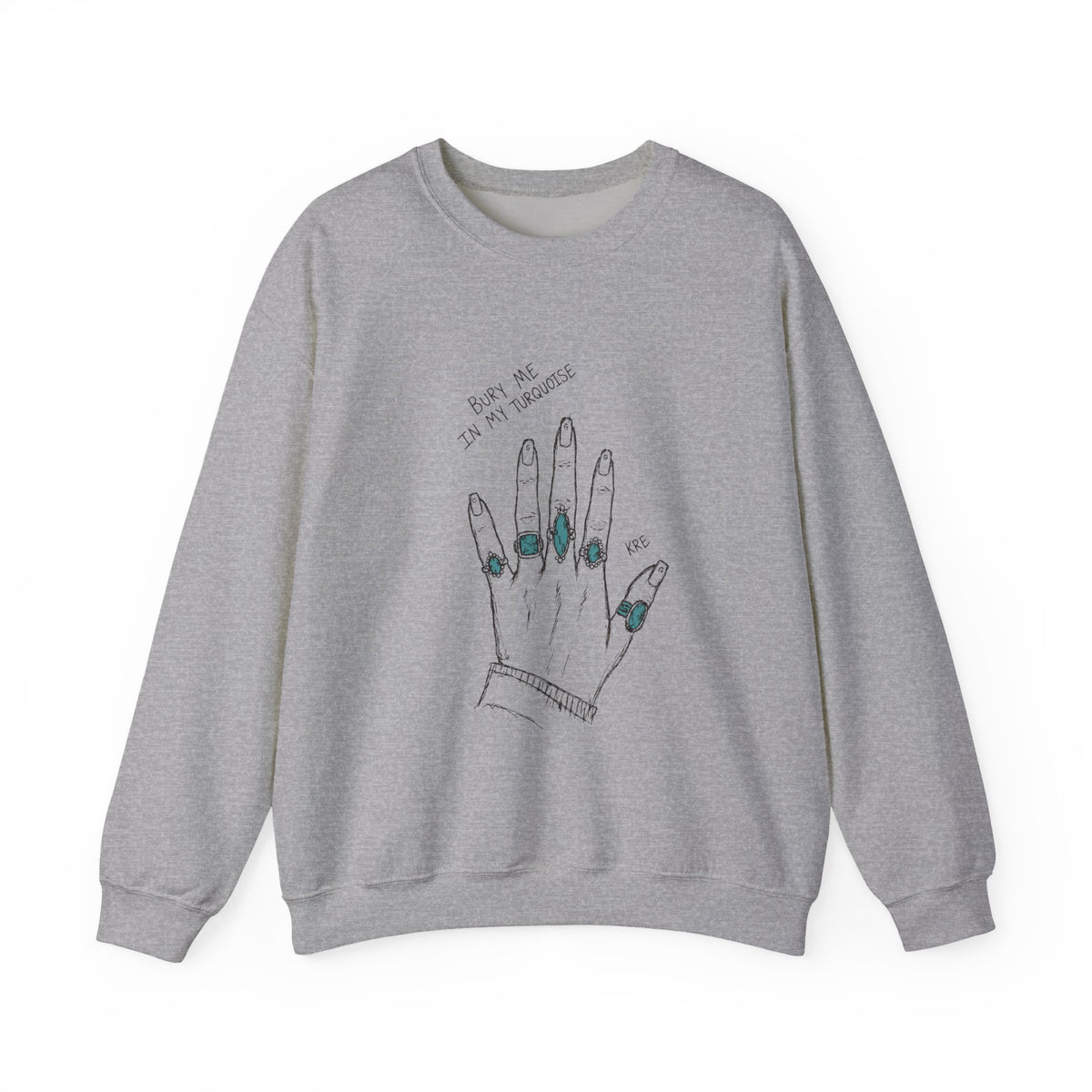 Bury me in my turquoise crewneck