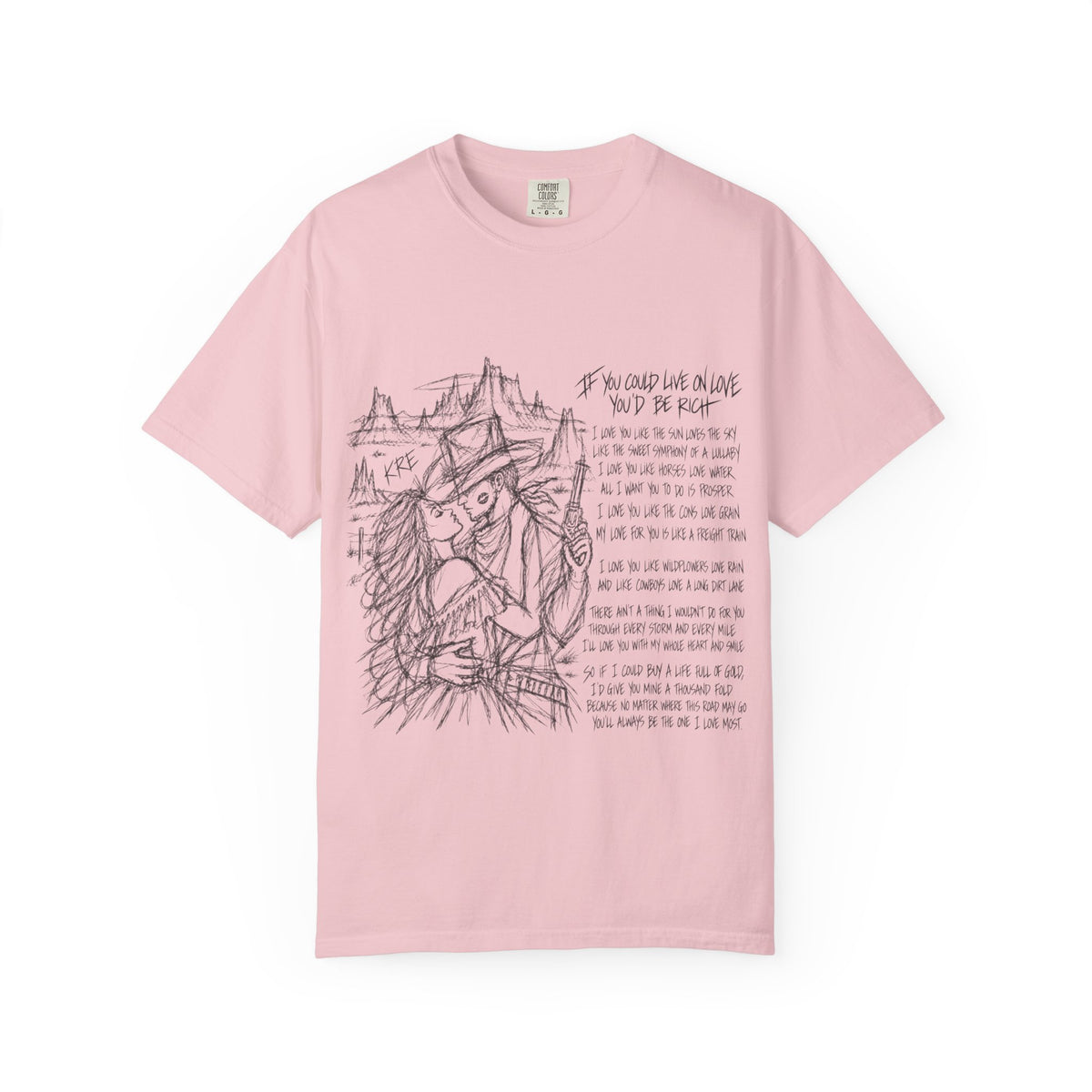 If you could live on love you’d be rich t shirt